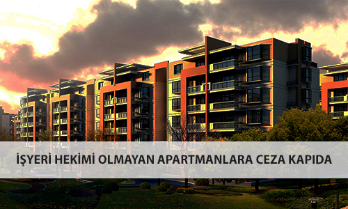 YER HEKM OLMAYAN APARTMANLARA CEZA KAPIDA